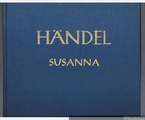  - Susanna HWV 66. Dramatisches Oratorium in 3 Akten (= Hallische Händel-Ausgabe. Serie I, 28). DVfM 4013.