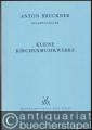 Anton Bruckner. Sämtliche Werke, Band 21. Kleine Kirchenmusikwerke 1835 - 1892 (= Kritische Gesamtausgabe) [Partitur].