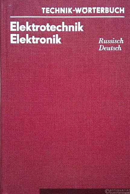  - Elektrotechnik - Elektronik. Russisch-Deutsch. (=Technik-Wörterbuch).
