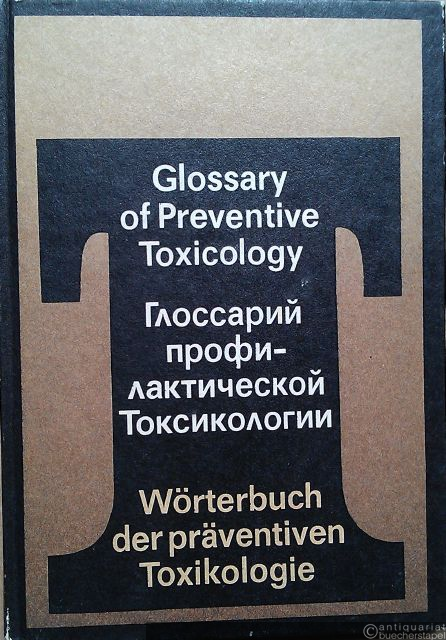  - Wörterbuch der präventiven Toxikologie. Englisch-russisch-deutsch.