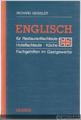  - Englisch für Restaurantfachleute, Hotelfachleute, Köche, Fachgehilfen im Gastgewerbe.