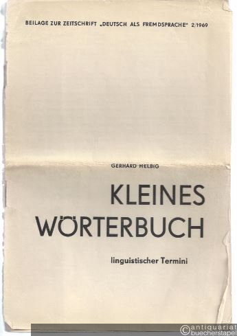  - Kleines Wörterbuch linguistischer Termini (= Beilage zur Zeitschrift "Deutsch als Fremdsprache", 2/1969).