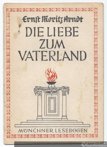  - Die Liebe zum Vaterland (= Münchner Lesebogen, Nr. 49).