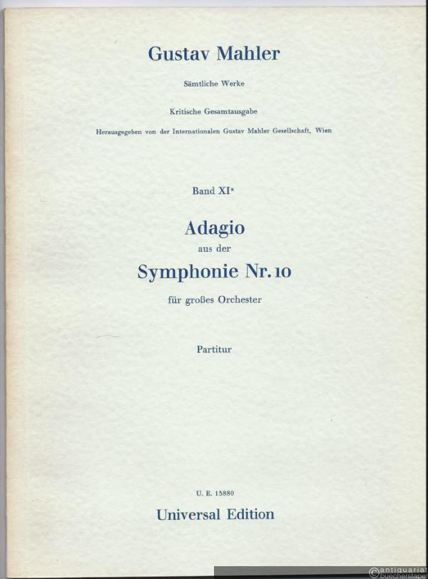  - Adagio aus der Symphonie Nr. 10 für großes Orchester (= Gustav Mahler. Sämtliche Werke. Kritische Gesamtausgabe, Band XIa). Partitur.