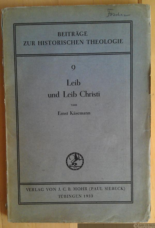  - Leib und Leib Christi. Eine Untersuchung zur paulinischen Begrifflichkeit (= Beiträge zur Historischen Theologie 9).