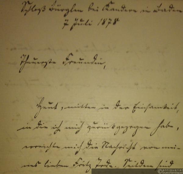  - Eigh. Brief m. U. Schloß Bürglen bei Kandern in Baden, 7. Juli 1878. 4 S. (20 x 12,5 cm). An eine Freundin [die Frau seines Freundes Fritz Esser in Bonn].
