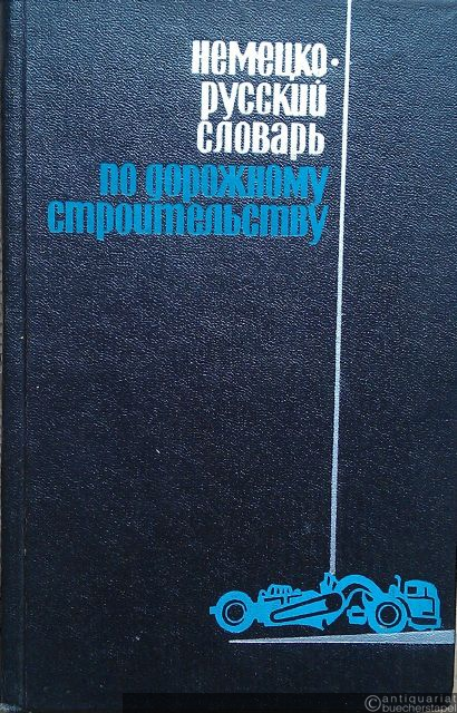  - Deutsch-Russisches Wörterbuch für den Straßenbau.