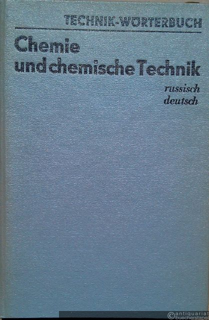  - Chemie und chemische Technik. Russisch-Deutsch (=Technik-Wörterbuch).