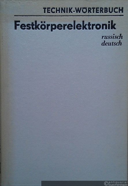  - Festkörperelektronik. Russisch-Deutsch (=Technik-Wörterbuch).