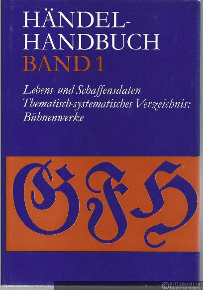  - Händel-Handbuch, gleichzeitig Supplement zu Hallische Händel-Ausgabe (Kritische Gesamtausgabe). Bände 1-3 (von 4).