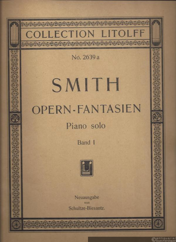  - Acht Opern-Fantasien für Klavier zu 2 Händen. Band 1 (= Collection Litolff, No. 2639a). Piano solo.
