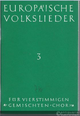  - Europäische Volkslieder. Für vierstimmigen gemischten Chor, Heft 3 (= Edition Merseburger, Nr. 736).