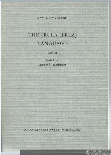  - The Irula (Erla) Laguage. Part III. Irula Lore. Texts and Translations (= Neuindische Studien, Band 9).