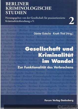  - Gesellschaft und Kriminalität im Wandel. Zur Funktionalität des Verbrechens (= Berliner Kriminologische Studien, 2).