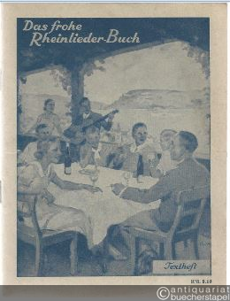  - Das frohe Rheinlieder-Buch. Eine Sammlung der schönsten Rheinlieder. Vollständiges Textheft.
