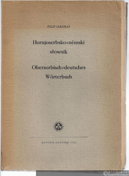  - Hornjoserbsko-nemski slownik. Obersorbisch-deutsches Wörterbuch.