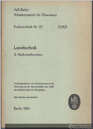  - Fachwortheft Nr. 37 D/R/E. Landtechnik. 3. Hydromelioration.