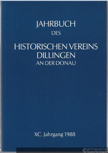  - Jahrbuch des Historischen Vereins Dillingen an der Donau (XC. Jahrgang 1988).