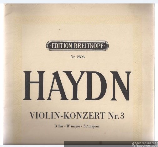  - Violin-Konzert Nr. 3 B Dur (= Violin-Konzerte. Neu aufgefunden. Edition Breitkopf, Nr. 2893).