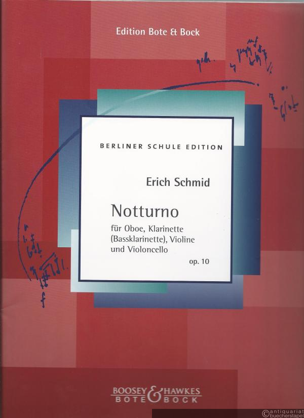  - Notturno für Oboe, Klarinette (Bassklarinette), Violine und Violoncello op. 10 (= Berliner Schule Edition, Band III). Studien- und Spielpartitur.