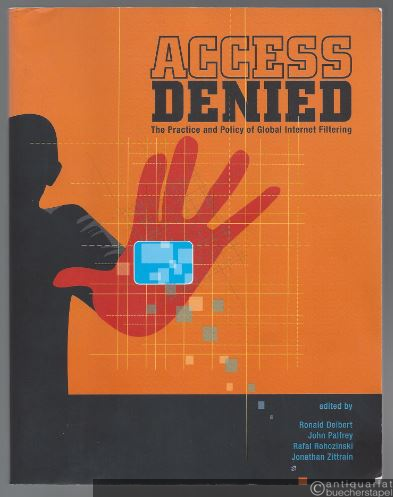  - Access Denied. The Practice and Policy of Global Internet Filtering.