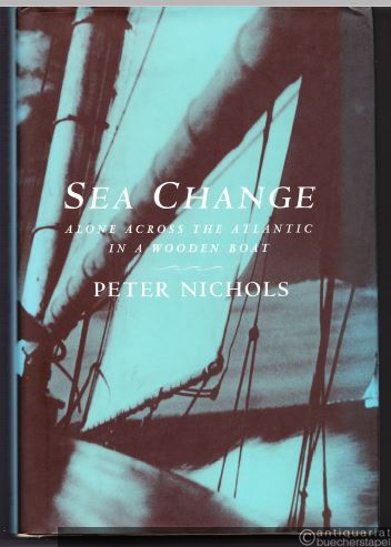  - Sea Change. Alone Across the Atlantic in a Wooden Boat.