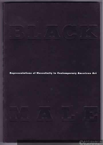  - Black Male. Representations of Masculinity in Contemporary American Art. Whitney Museum of American Art (Ausstellungskatalog).