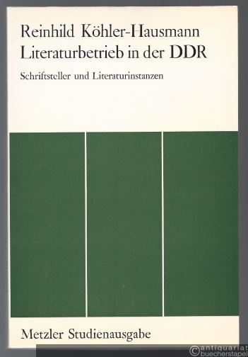  - Literaturbetrieb in der DDR. Schriftsteller und Literaturinstanzen.
