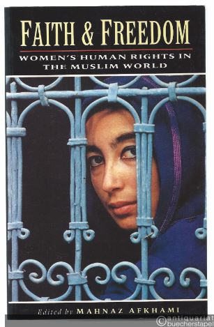  - Faith & Freedom. Women's Human Rights in the Muslim World.