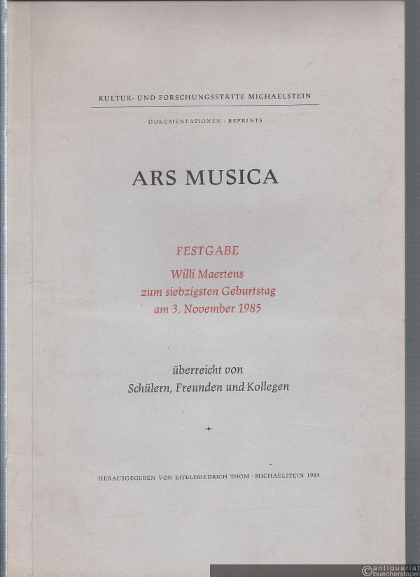  - Ars Musica. Festgabe Willi Maertens zum siebzigsten Geburtstag am 3. November 1985 (= Kultur- und Forschungsstätte Michaelstein, Dokumentationen, Reprints).