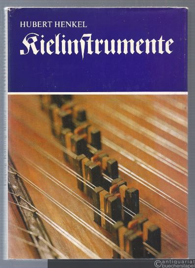  - Kielinstrumente (= Musikinstrumenten-Museum der Karl-Marx-Universität Leipzig, Katalog, Band 2).