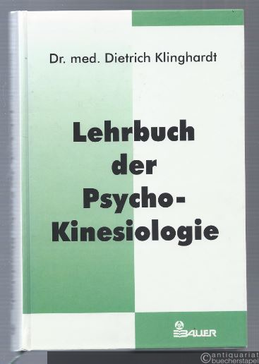  - Lehrbuch der Psycho-Kinesiologie. Ein neuer Weg in der psychosomatischen Medizin.
