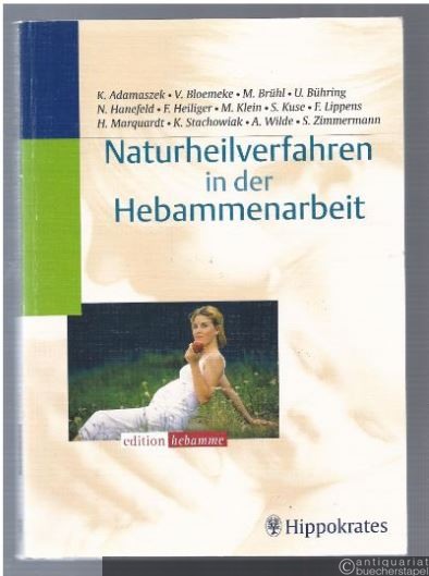  - Naturheilverfahren in der Hebammenarbeit (Edition Hebamme).