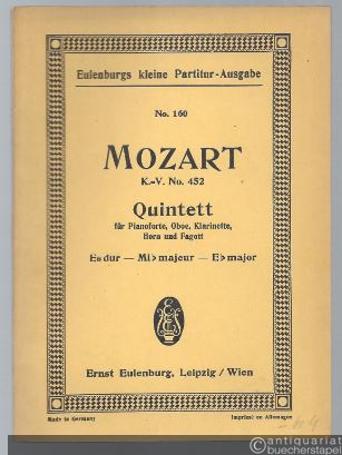  - Quintett für Pianoforte, Oboe, Klarinette, Horn und Fagott Es dur - Mi b majeur - E b major KV 452 (= Eulenburgs kleine Partitur-Ausgabe, No. 160).