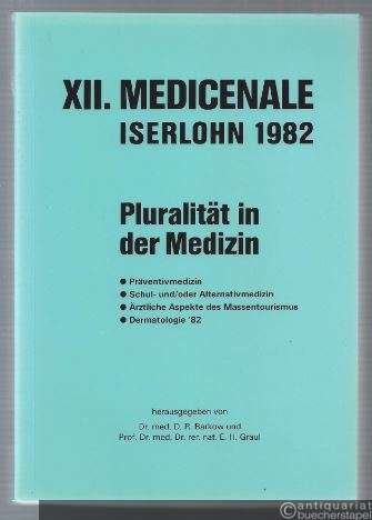  - Pluralität in der Medizin. XII. Medicenale Iserlohn 1982.