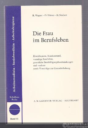  - Die Frau im Berufsleben (= Schriftenreihe Arbeitsmedizin, Sozialmedizin, Arbeitshygiene, Band 11).