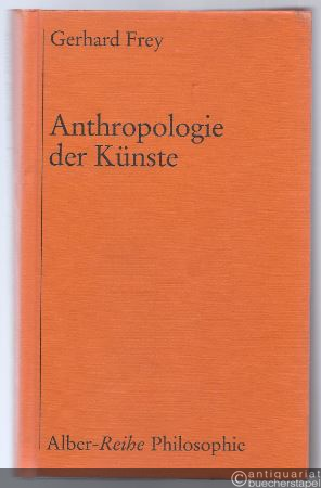  - Anthropologie der Künste (= Alber-Reihe Philosophie).