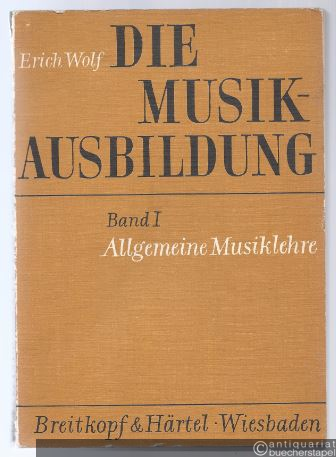  - Die Musikausbildung. Band I: Allgemeine Musiklehre. Eine musikalische Grundausbildung für jeden Anfänger.