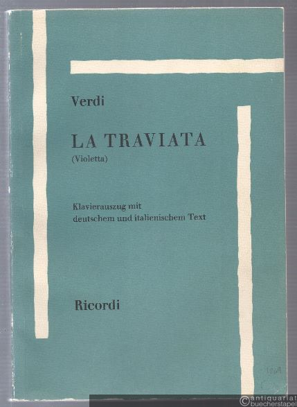  - La Traviata (Violetta). Oper in drei Akten von Francesco Maria Piave. Klavierauszug.