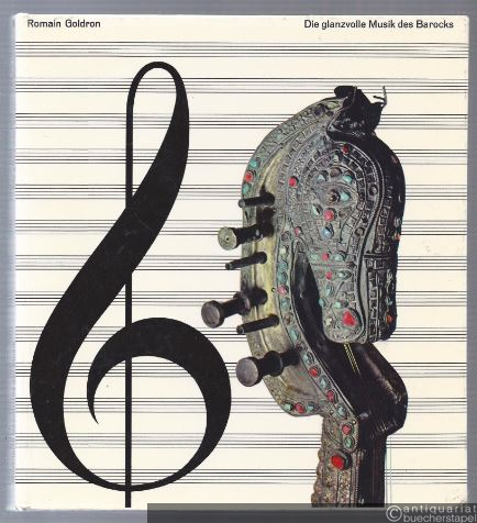  - Die glanzvolle Musik des Barocks (= Illustrierte Geschichte der Musik, 6).