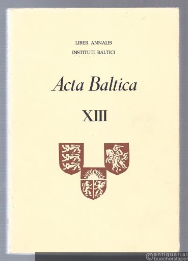  - Acta Baltica (= Liber Annalis Instituti Baltici, XIII 1973).
