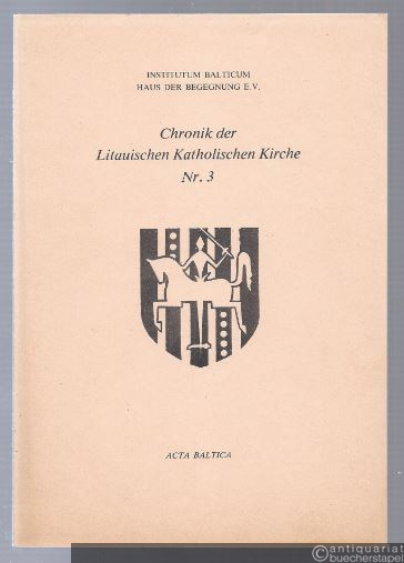  - Chronik der Litauischen Katholischen Kirche (= Acta Baltica, Nr. 3).