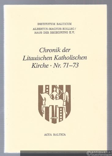  - Chronik der Litauischen Katholischen Kirche (= Acta Baltica, Nr. 71-73).