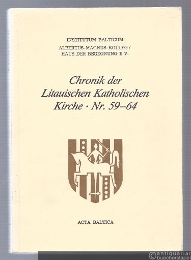  - Chronik der Litauischen Katholischen Kirche (= Acta Baltica, Nr. 59-64).