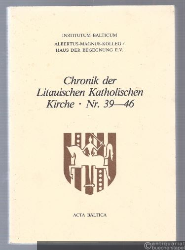  - Chronik der Litauischen Katholischen Kirche (= Acta Baltica, Nr. 39-46).