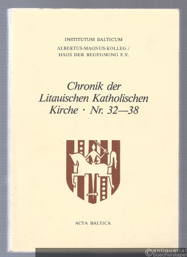  - Chronik der Litauischen Katholischen Kirche (= Acta Baltica, Nr. 32-38).