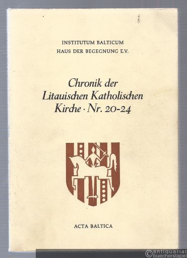  - Chronik der Litauischen Katholischen Kirche (= Acta Baltica, Nr. 20-24).