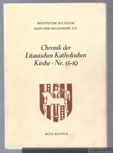  - Chronik der Litauischen Katholischen Kirche (= Acta Baltica, Nr. 15-19).