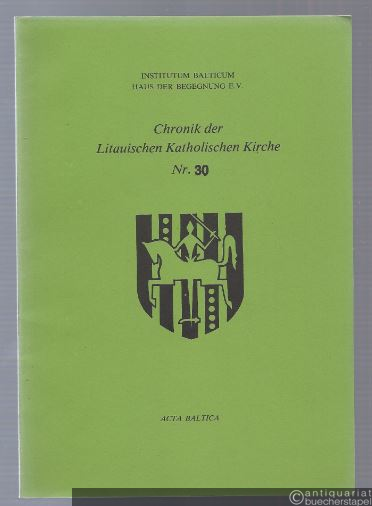  - Chronik der Litauischen Katholischen Kirche (= Acta Baltica, Nr. 30).