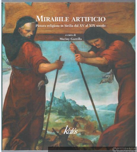  - Mirabile Artificio. Pittura religiosa in Sicilia dal XV al XIX secolo.